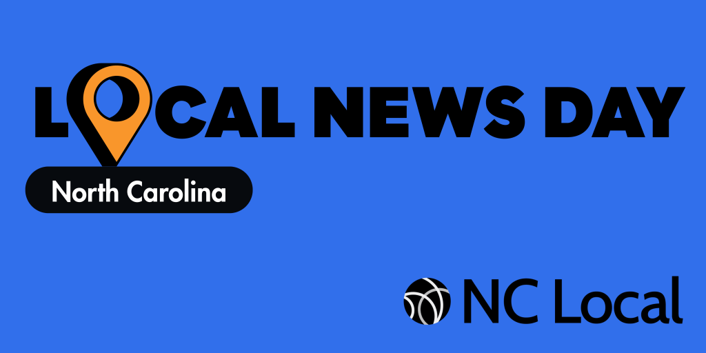 A blue graphic box that says "Local News Day North Carolina" with a NC Local logo