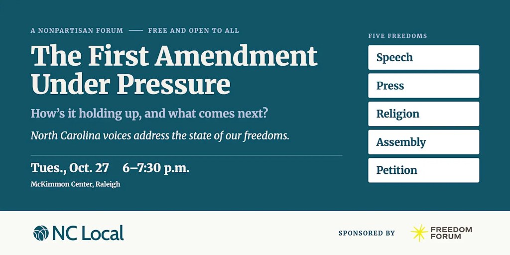 Blue banner with event title saying "The First Amendment Under Pressure" and event details. Includes logos from NC Local and Freedom Forum